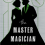 [Rezension] Außergewöhnlich: Charlie N. Holmberg – The Master Magician ist das große Finale der Papiermagier-Trilogie